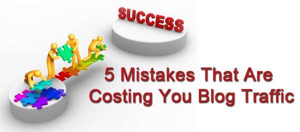 5 Mistakes That Are Costing You Blog Traffic